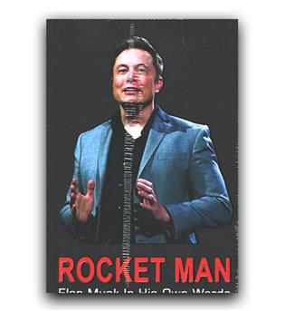 داستان انگلیسی Rocket Man- Elon Musk In His Own Words (مرد موشکی- ایلان ماسک با سخنان خودش)