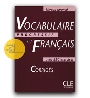 Vocabularire Progressive Du Francais Level 3- Corriges avance