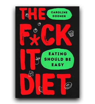 داستان انگلیسی The F-ck It Diet (رژیم گرفتن هیچ فایده ای ندارد)