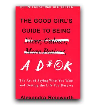 داستان انگلیسی The Good Girls Guide To Being A D-ck (راهنمای دختران خوب برای عوضی بودن)