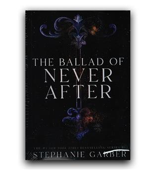 داستان انگلیسی The Ballad of Never After (تصنیف هرگز پس از آن)