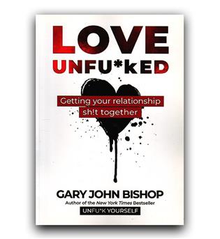داستان انگلیسی Love Unfucked(رابطه ات را به فنا نده)
