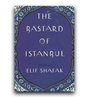 داستان انگلیسی The Bastard Of Istanbul (حرامزاده استانبول)