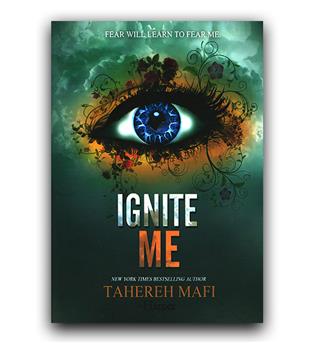 داستان انگلیسی Ignite Me (ذوبم کن) 